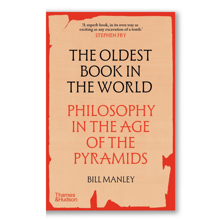 The Oldest Book in the World: Philosophy in the Age of the Pyramids