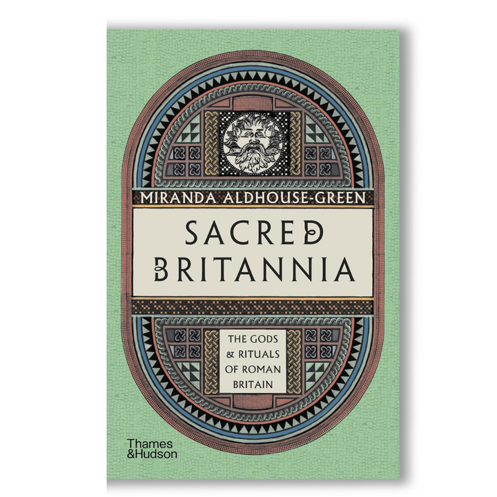 Sacred Britannia: The Gods & Rituals of Roman Britain Book