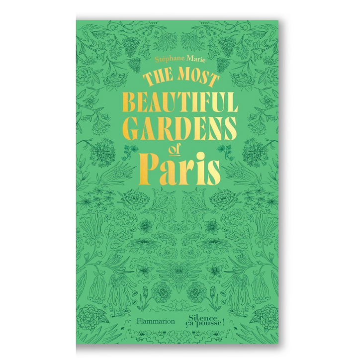 The Most Beautiful Gardens of Paris Book