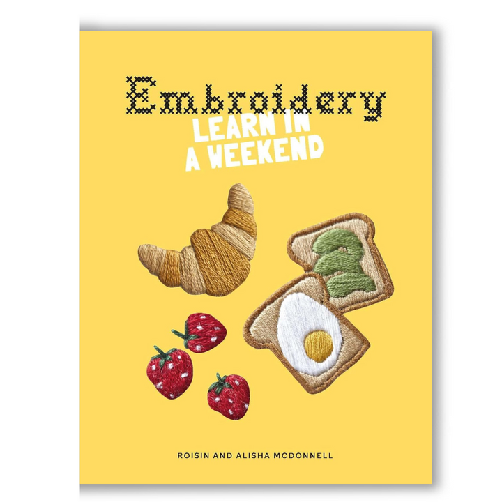 Embroidery: Learn In A Weekend Book