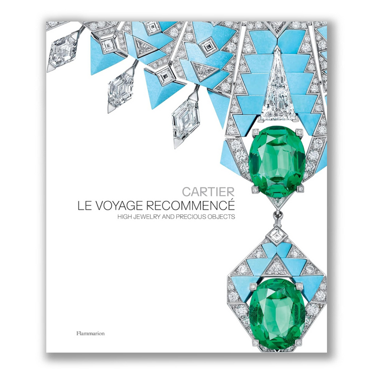 Cartier: Le Voyage Recommencé: High Jewelry and Precious Objects Book