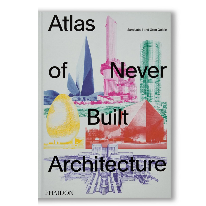 Atlas of Never Built Architecture Book