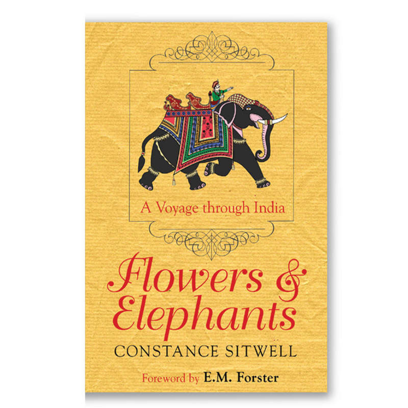 Flowers and Elephants: A Voyage Through India Book