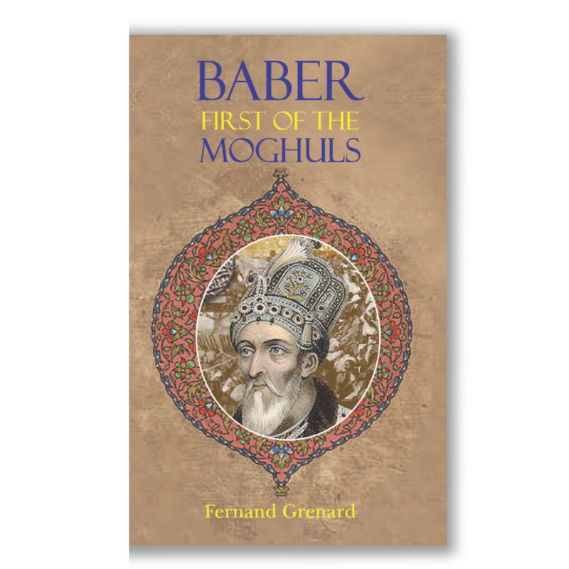 Baber: First of the Moghuls Book