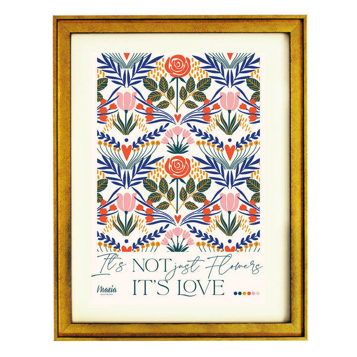 It's not just flowers, it's Love Art Print