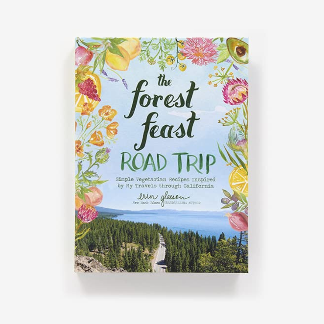 The Forest Feast Road Trip: Simple Vegetarian Recipes Inspired by My Travels through California Book