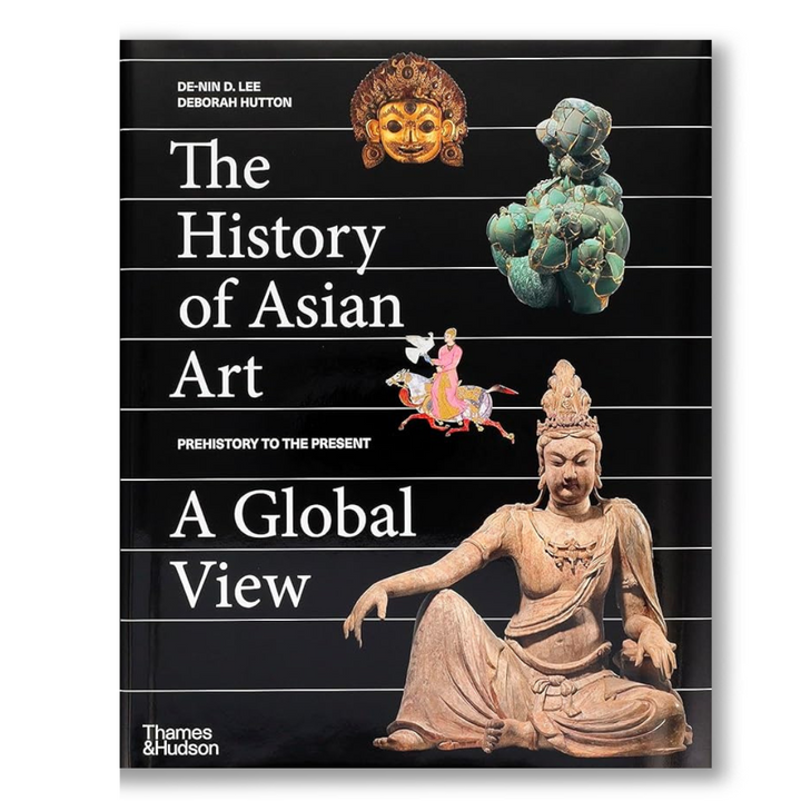 The History of Asian Art: A Global View Book