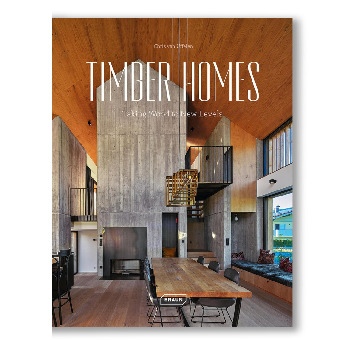 Timber Homes: Taking Wood to New Levels Book