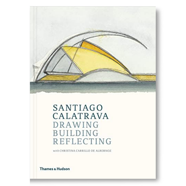 Santiago Calatrava: Drawing, Building, Reflecting Book