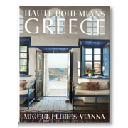 Haute Bohemians: Greece: Interiors, Architecture, and Landscapes Book