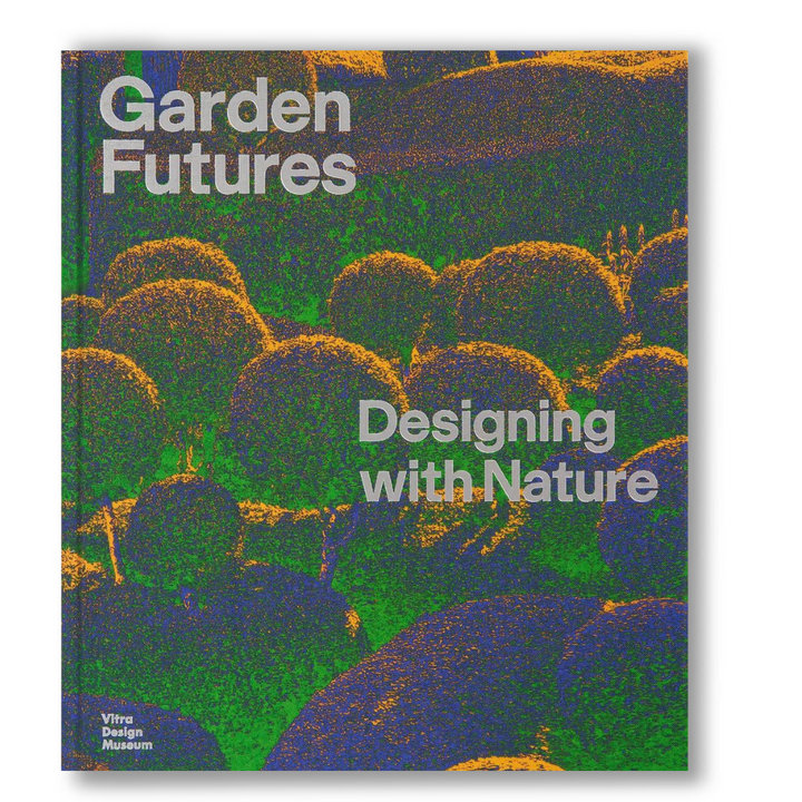 Garden Futures: Designing with Nature Book