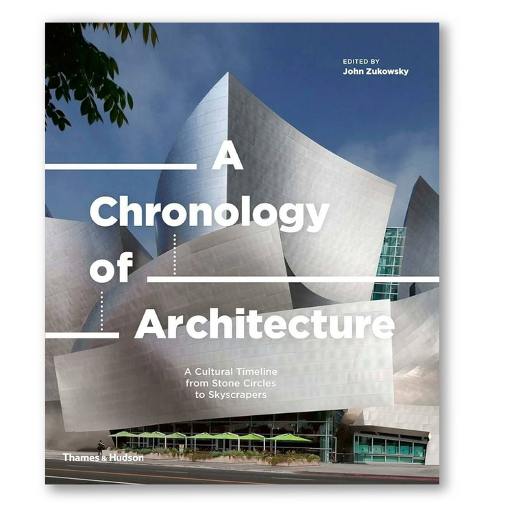 A Chronology of Architecture: A Cultural Timeline from Stone Circles to Skyscrapers Book