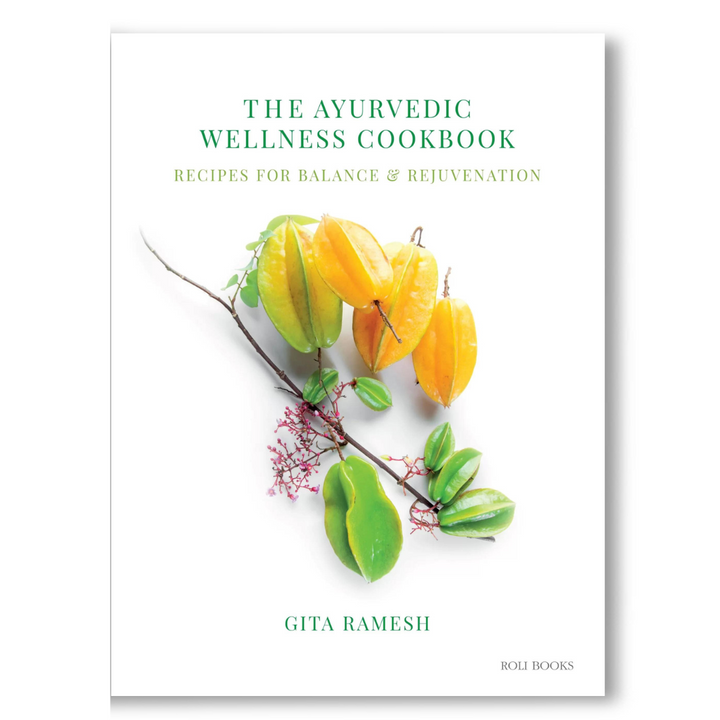 The Ayurvedic Wellness Cookbook: Recipes for Balance & Rejuvenation Book