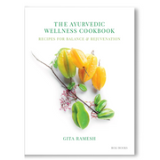The Ayurvedic Wellness Cookbook: Recipes for Balance & Rejuvenation Book