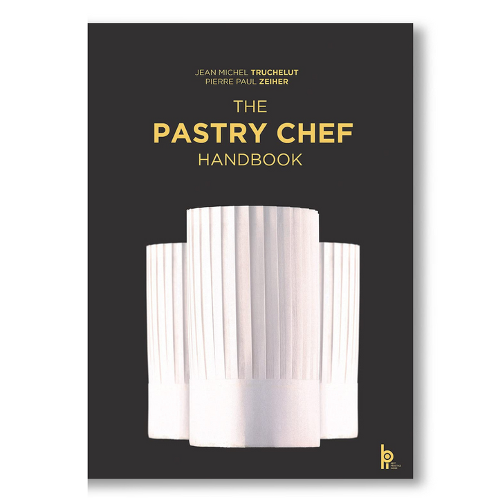 The Pastry Chef Handbook: La Patisserie de Reference