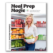Meal Prep Magic: Time-Saving Tricks for Stress-Free Cooking, A Weelicious Cookbook