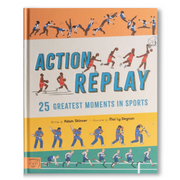 Action Replay: Relive 25 greatest sporting moments from history, frame by frame Book