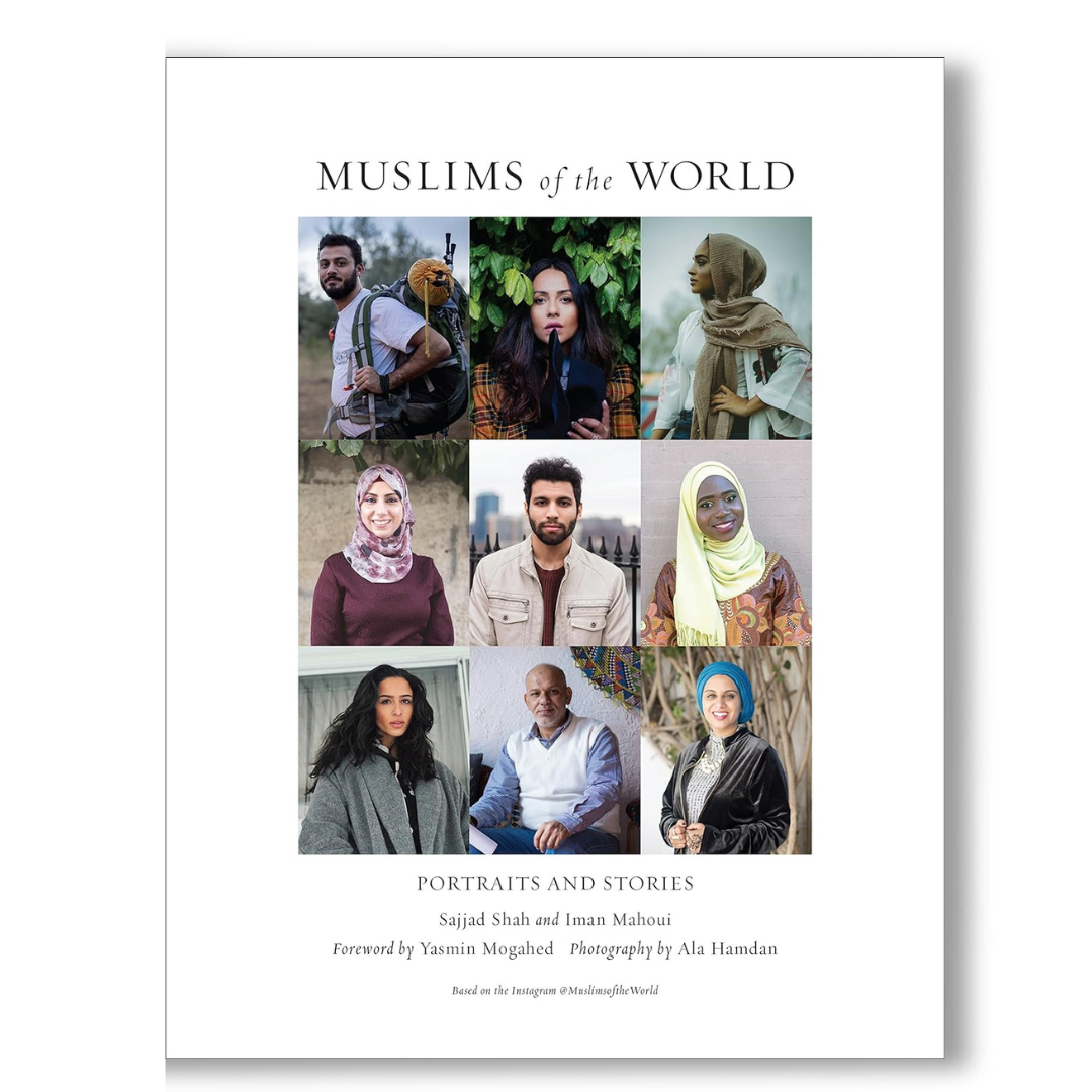 Muslims of the World: Portraits and Stories of Hope, Survival, Loss, and Love Book