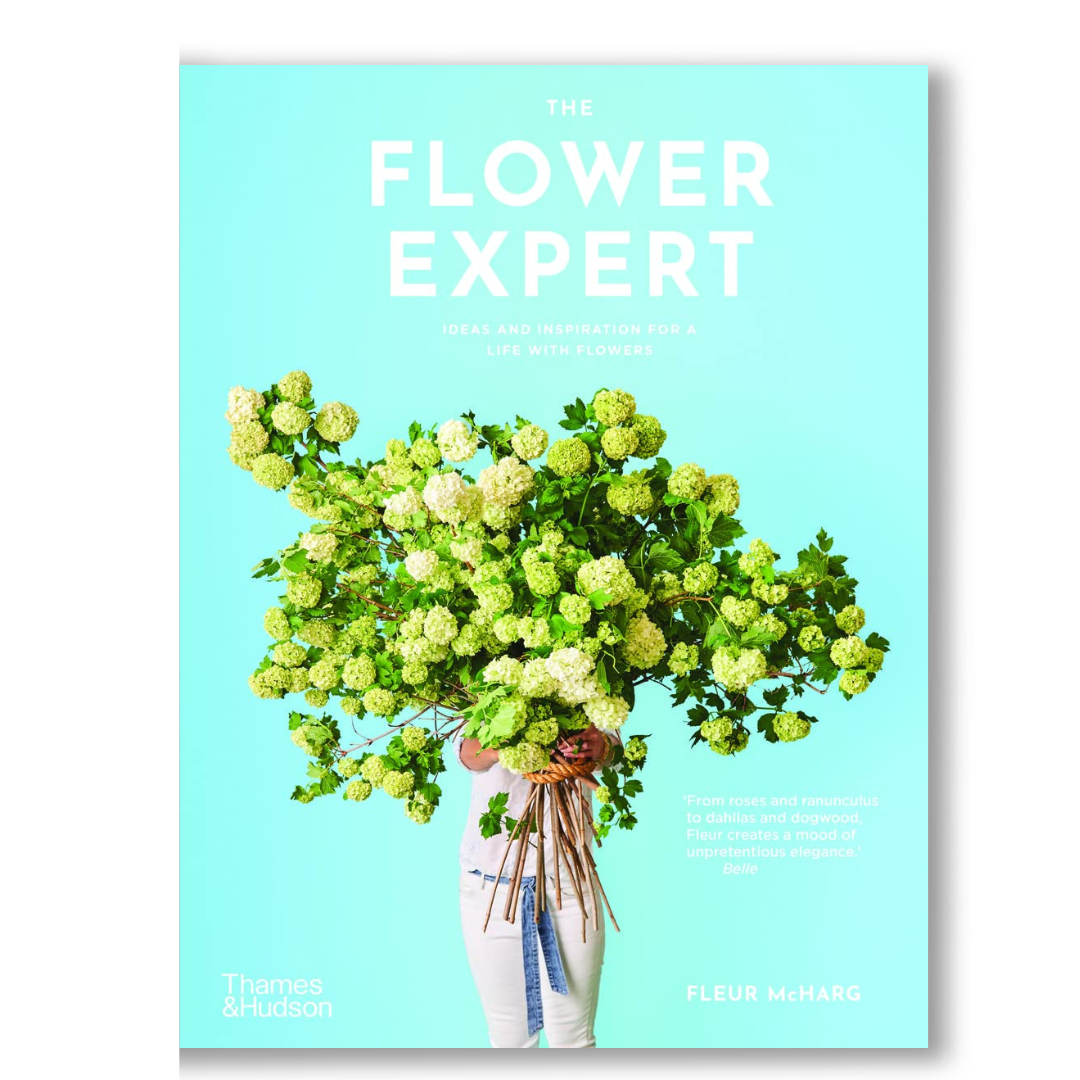 The Flower Expert: Ideas and Inspiration for a Life With Flowers Book