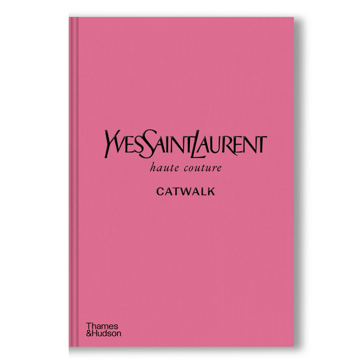 Yves Saint Laurent Catwalk: The Complete Haute Couture Collections 1962-2002 Book