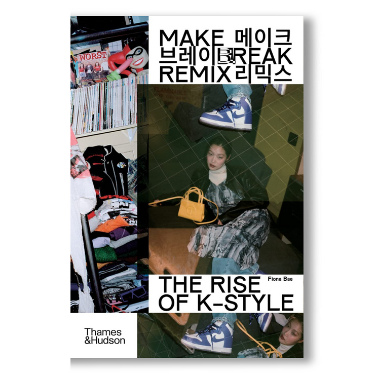 Make Break Remix: The Rise of K-Style Book