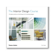 The Interior Design Course: Principles, Practices and Techniques for the Aspiring Designer Book