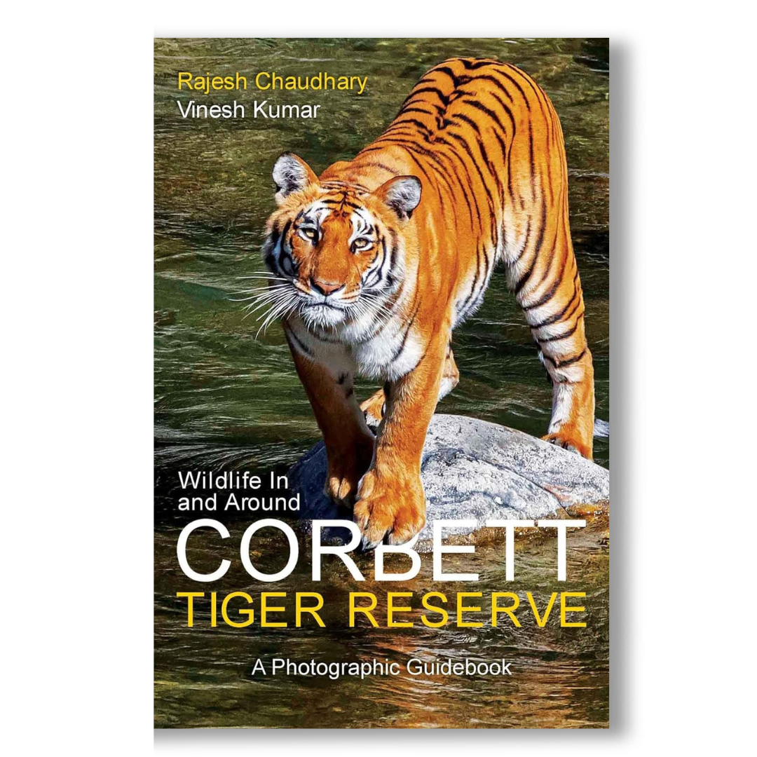 Wildlife In and Around Corbett Tiger Reserve A Photographic Guidebook