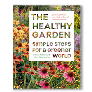 THE HEALTHY GARDEN BOOK : SIMPLE STEPS FOR A GREEN: Simple Steps for a Greener World