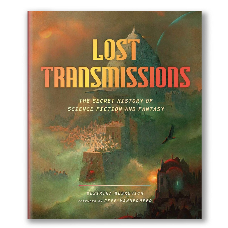 Lost Transmissions: The Secret History of Science Fiction and Fantasy Book