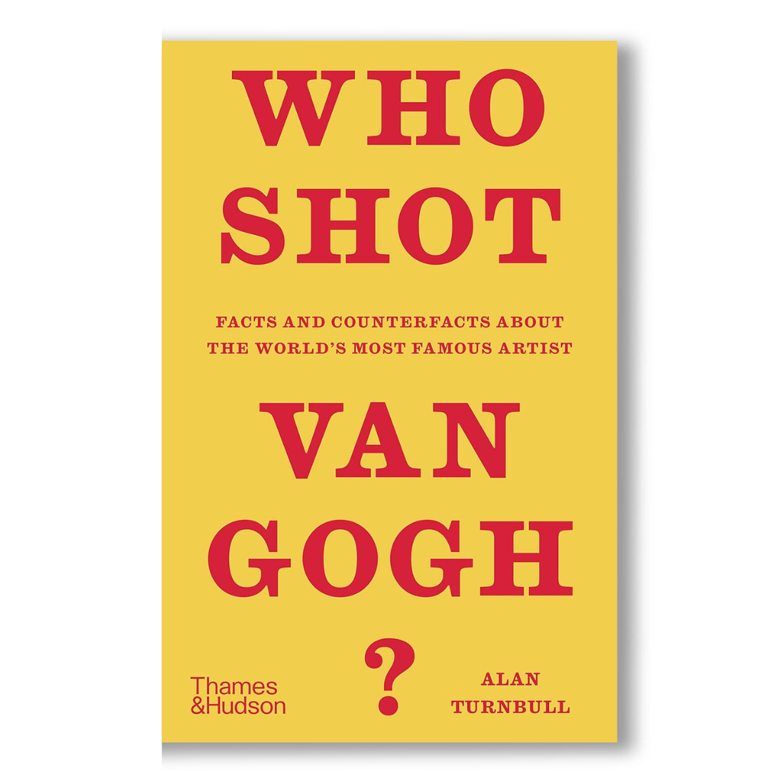 Who Shot Van Gogh?: Facts and Counterfacts About the World?s Most Famous Artist Book