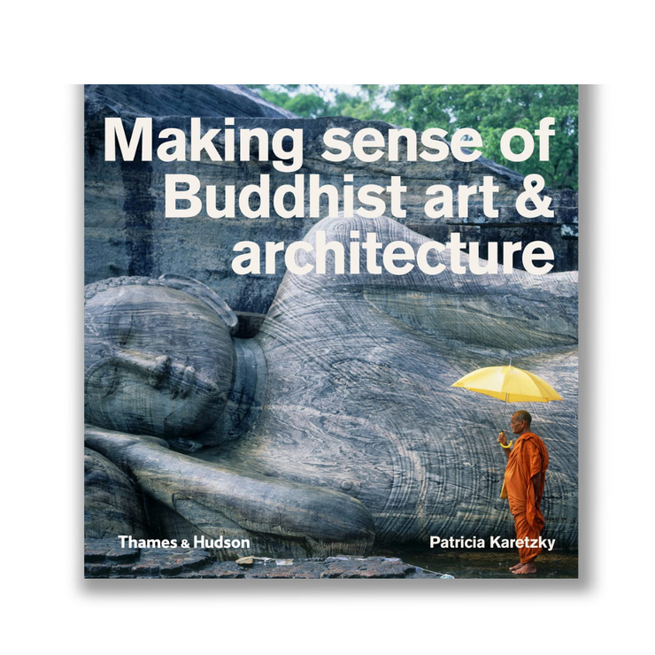 Making Sense of Buddhist Art and Architecture by Patricia Eichenbaum Karetzky (2015-05-11) BOOK