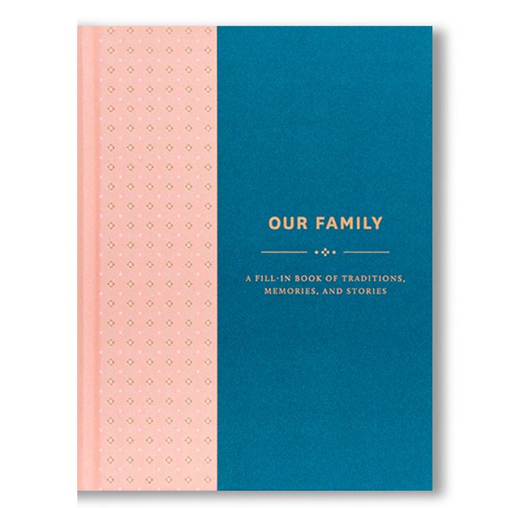 Our Family: A Fill-In Book of Traditions, Memories, and Stories