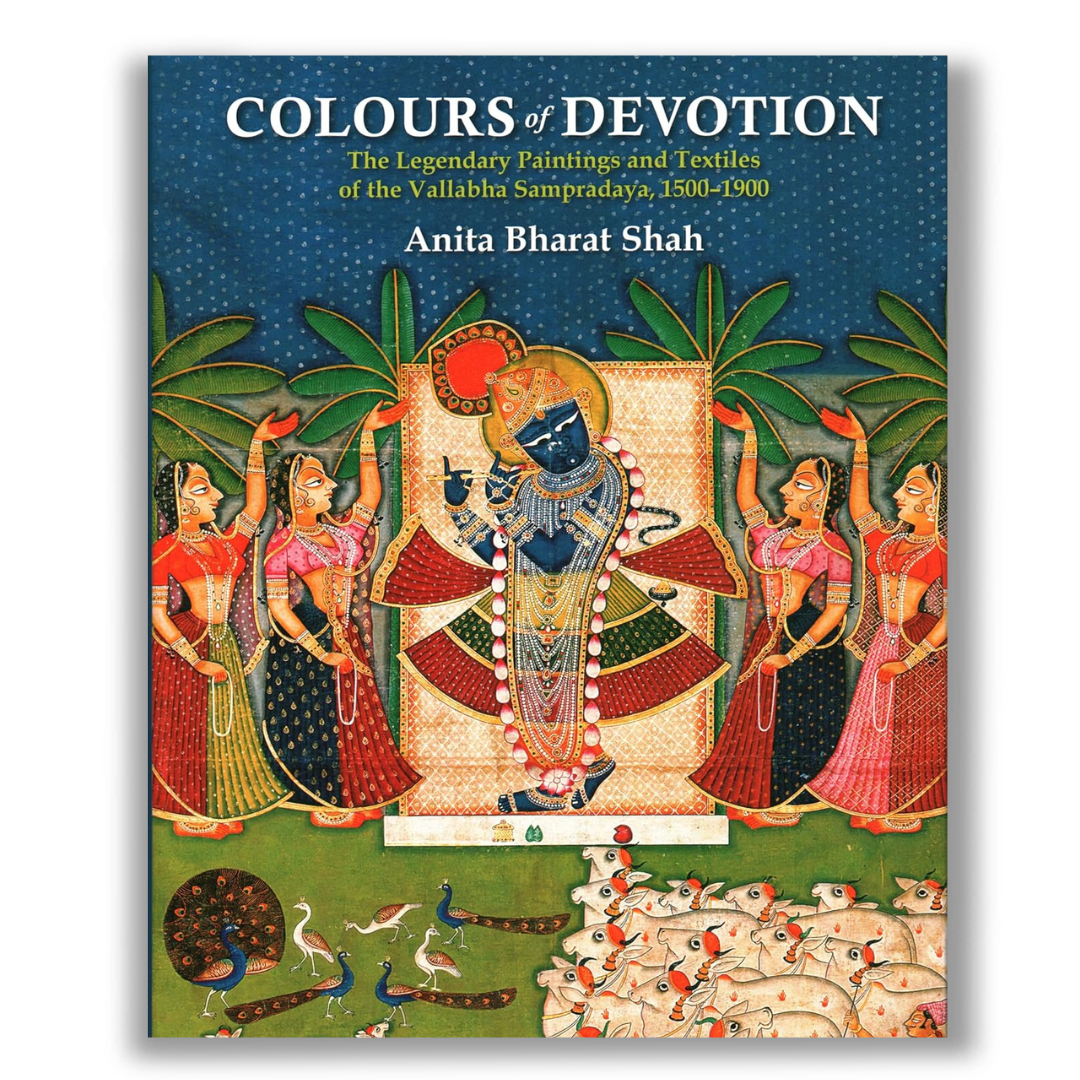 Colours of Devotion: The Legendary Paintings and Textiles of the Vallabha Sampradaya, 1500-1900  Book