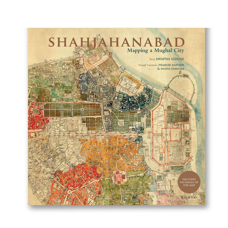 Shahjahanabad: Mapping a Mughal City Book