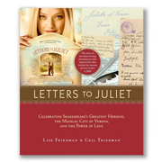 Letters to Juliet: Celebrating Shakespeare's Greatest Heroine, the Magical City of Verona, and the Power of Love Book
