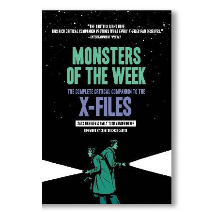 Monsters of the Week: The Complete Critical Companion to The X-Files Book