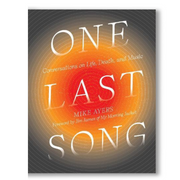 One Last Song: Conversations on Life, Death, and Music Book