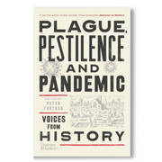 Plague, Pestilence and Pandemic: Voices from History BOOK