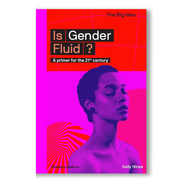 Is Gender Fluid?: Primers for the 21st Century: 0 (The Big Idea) BOOK