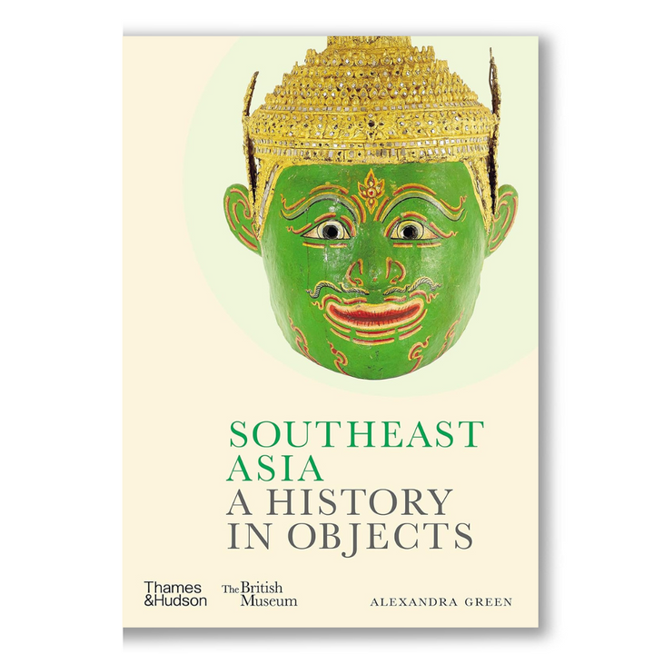 Southeast Asia: A History in Objects Book