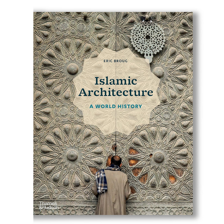 Islamic Architecture: A World History Book