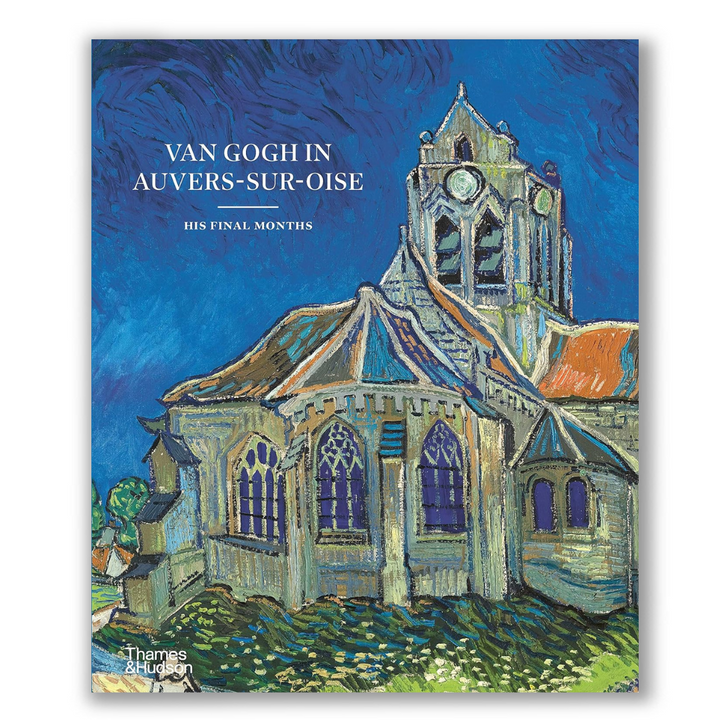 Van Gogh in Auvers-Sur-Oise: His Final Months Book