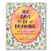 100 Days of Drawing (Guided Sketchbook): Sketch, Paint, and Doodle Towards One Creative Goal Book