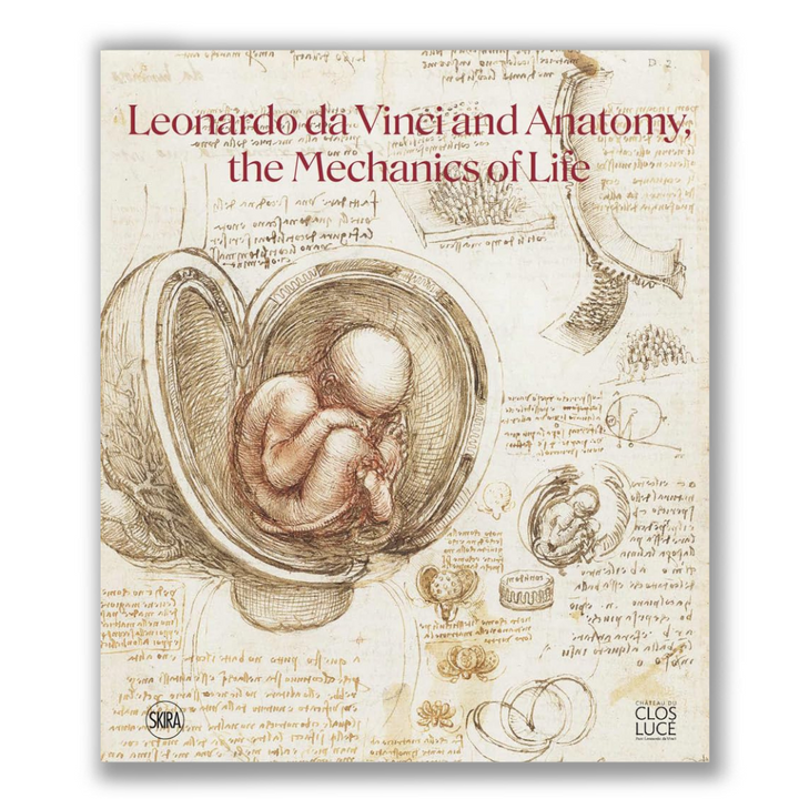 Leonardo da Vinci and Anatomy: The Mechanics of Life Book