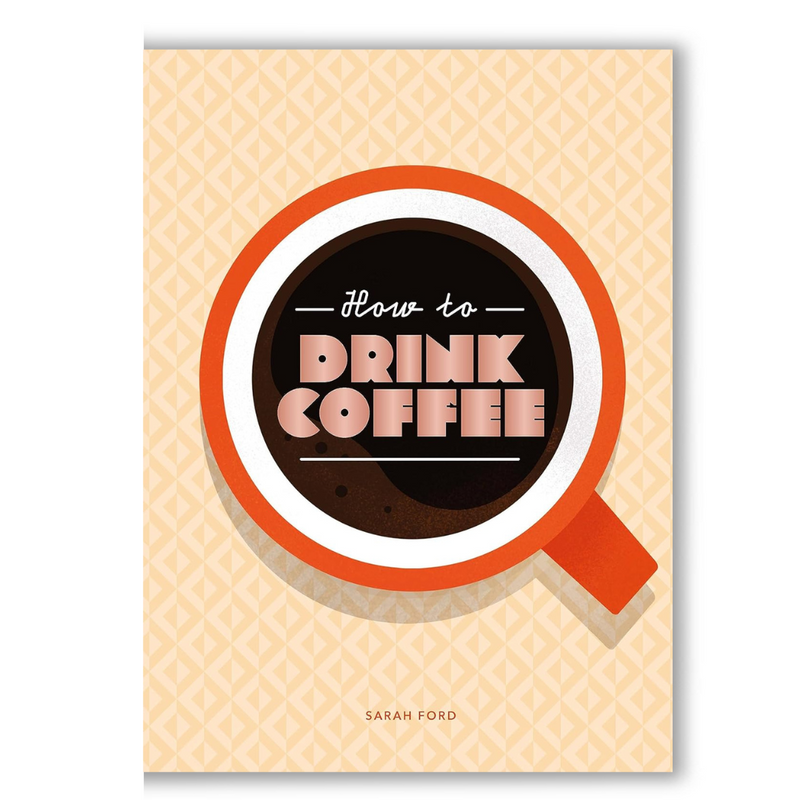 How to Drink Coffee Book