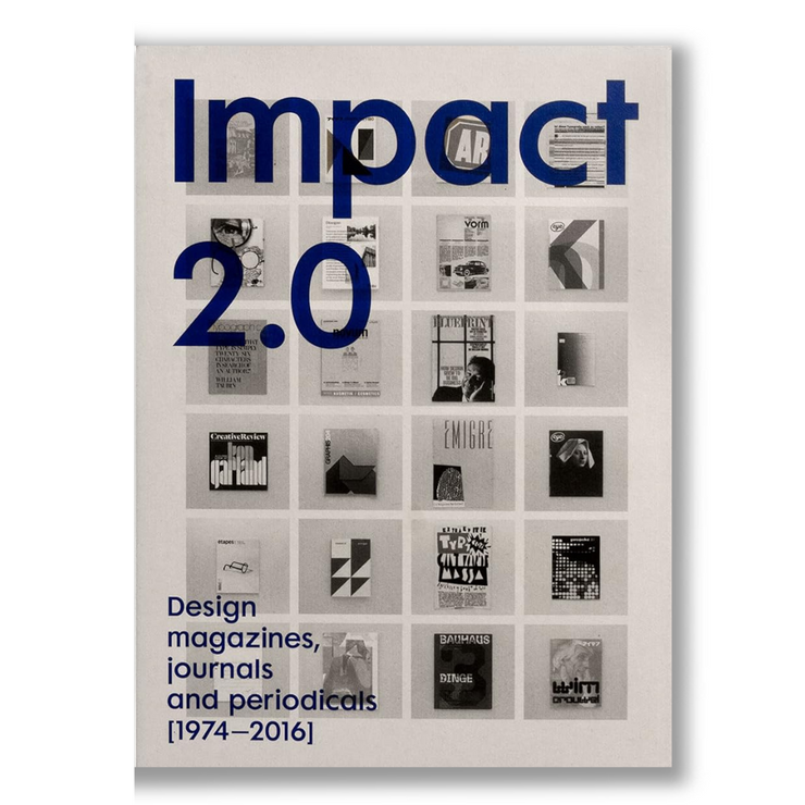 Impact 2.0: Design magazines, journals and periodicals [1974–2016] Book