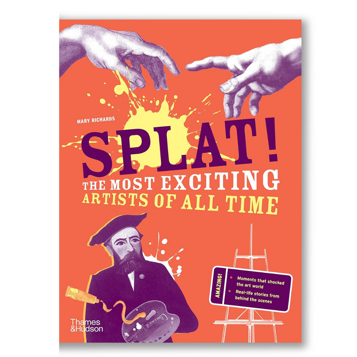 Splat!: The Most Exciting Artists of All Time: 4 Book