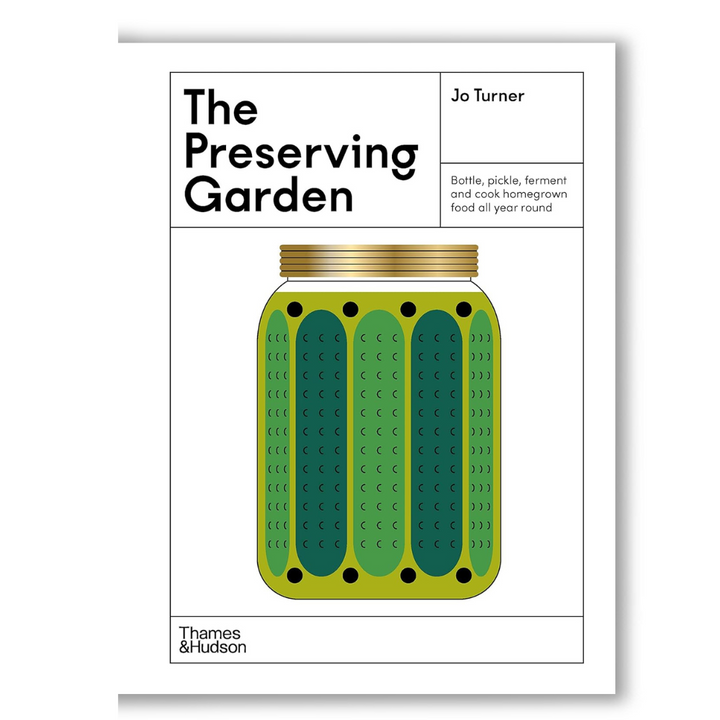 The Preserving Garden: Bottle, pickle, ferment and cook homegrown food all year round Book