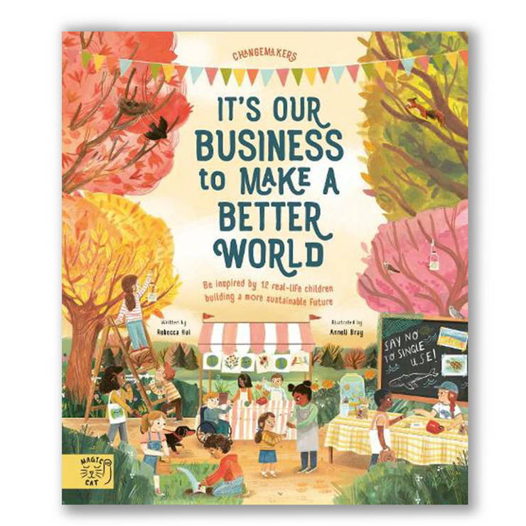 It's Our Business to Make a Better World Book