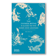 The Chinese Myths: A Guide to the Gods and Legends Book